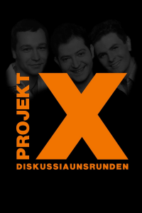 voir serie Projekt X: Diskussiaunsrunden en streaming