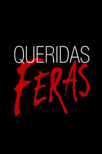 voir serie Queridas Feras en streaming