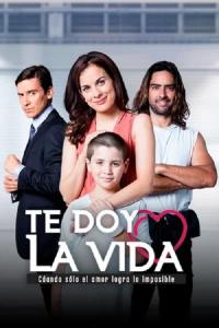 voir serie Te doy la vida en streaming