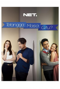 voir serie Tetangga Masa Gitu? en streaming