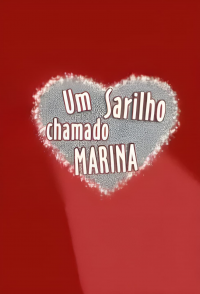 voir serie Um Sarilho Chamado Marina en streaming