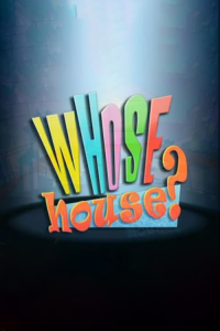 voir serie Whose House? en streaming